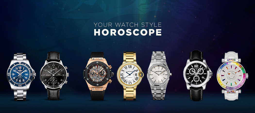 Your Watch Style Horoscope