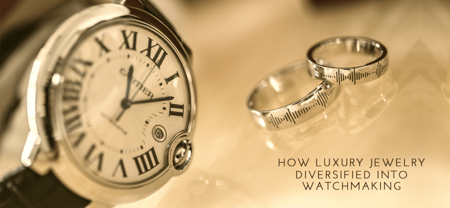 How Luxury Jewelry Diversified Into Watchmaking?