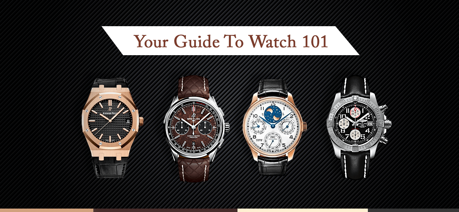 Your Comprehensive Guide to Luxury Watches 101