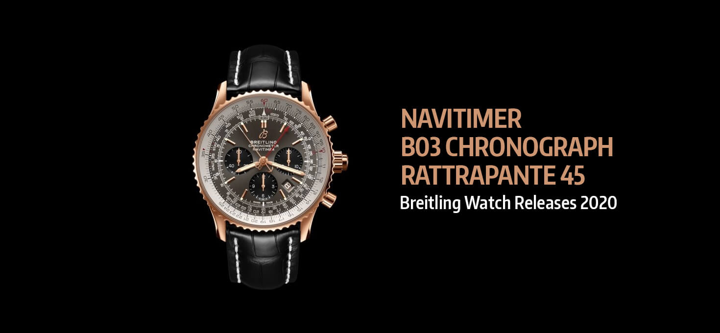 Navitimer B03 Chronograph Rattrapante 45 – Breitling Watch Releases 2020
