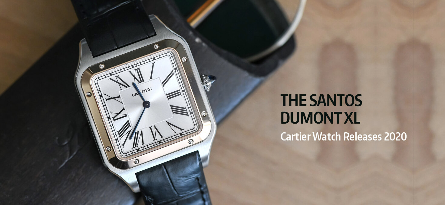 The Santos Dumont XL â€“ Cartier Watch Releases 2020