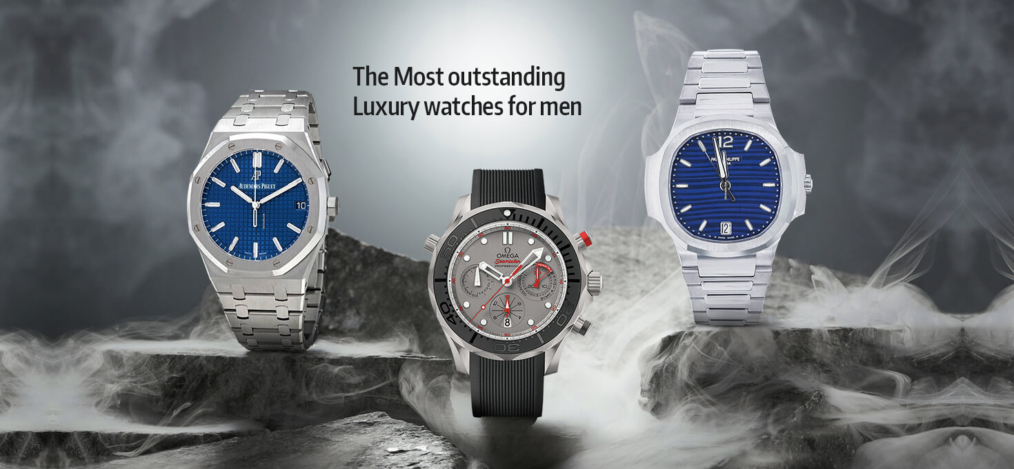 The Most Outstanding Luxury Watches For Men