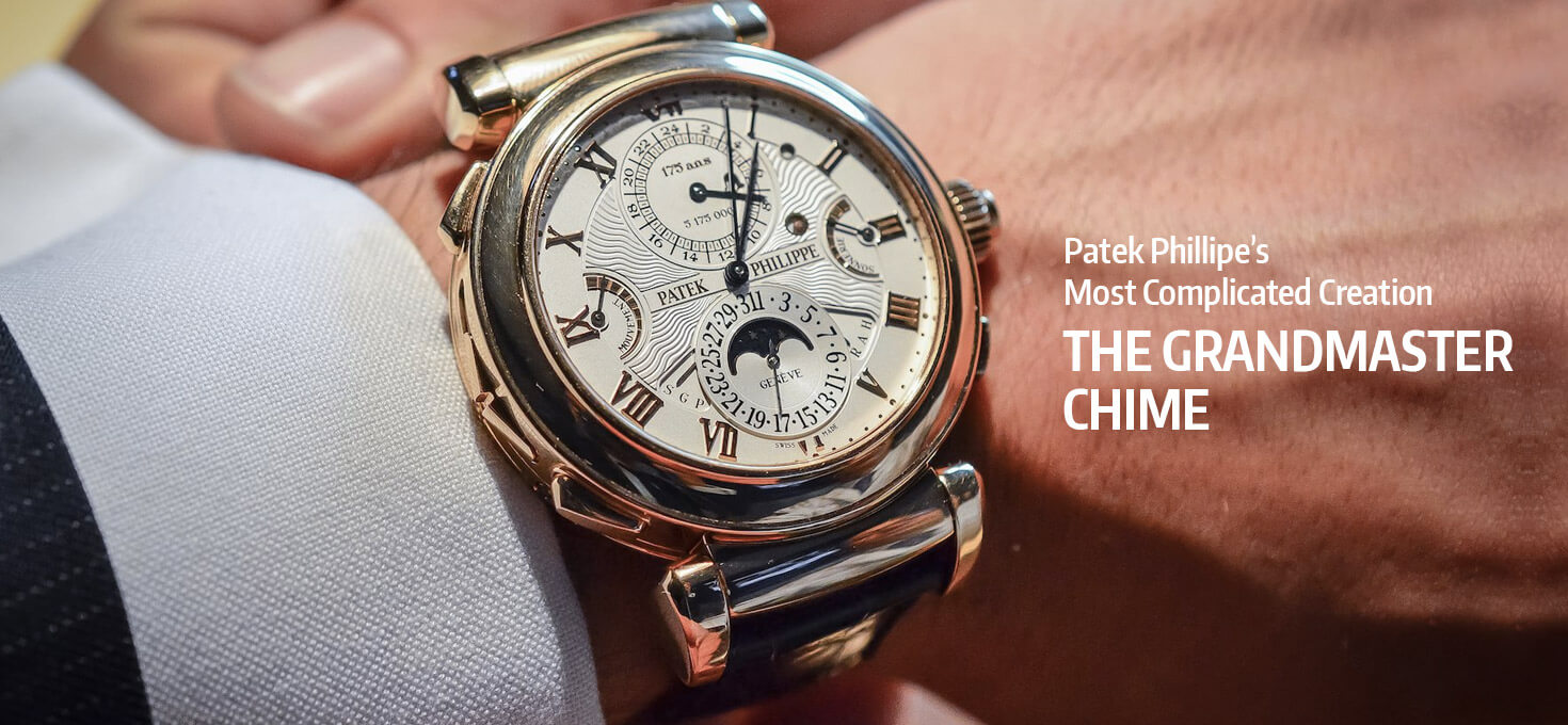 Patek Phillipe’s Most Complicated Creation – The Grandmaster Chime