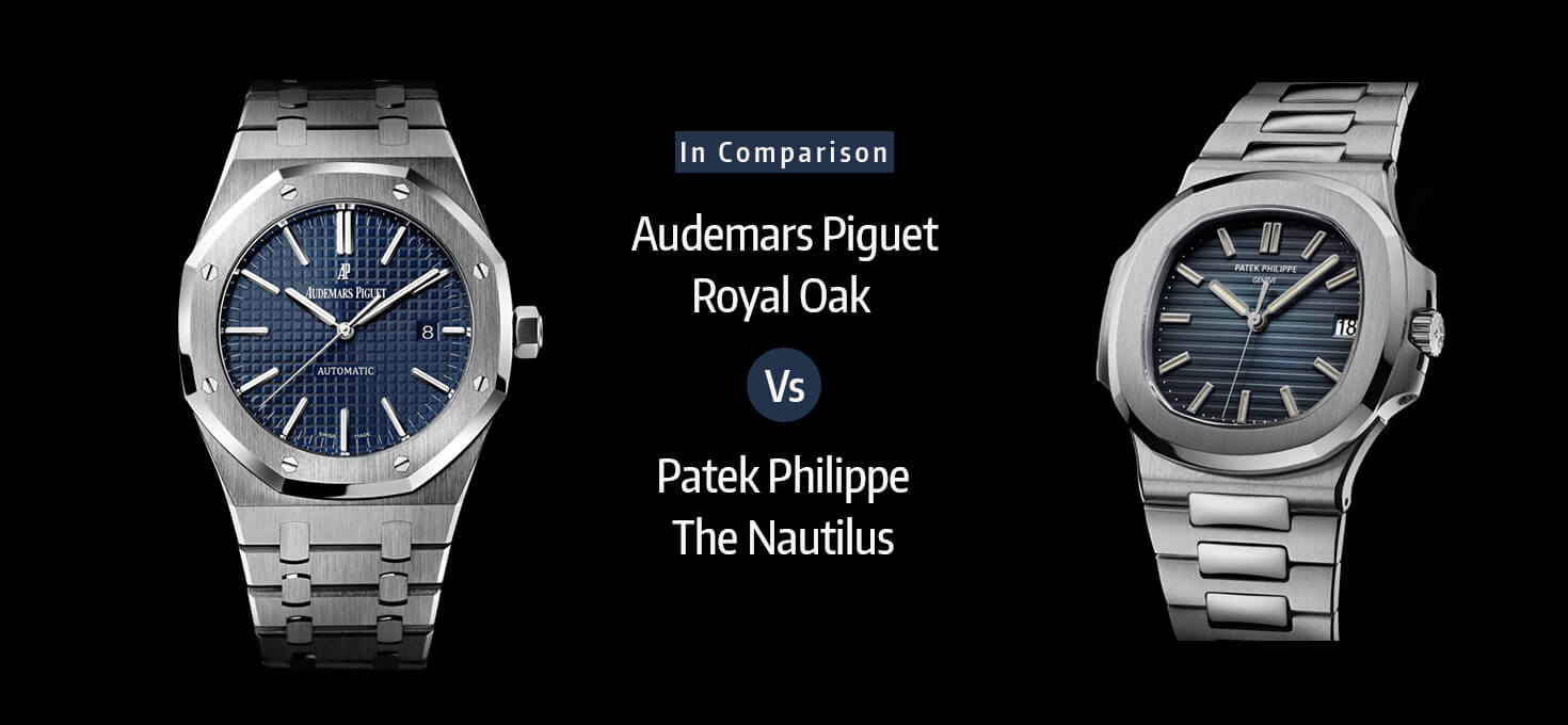 In Comparison: Audemars Piguet Royal Oak Vs Patek Philippe Nautilus