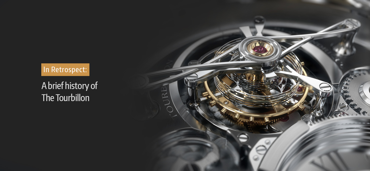 In Retrospect: A Brief History Of The Tourbillon