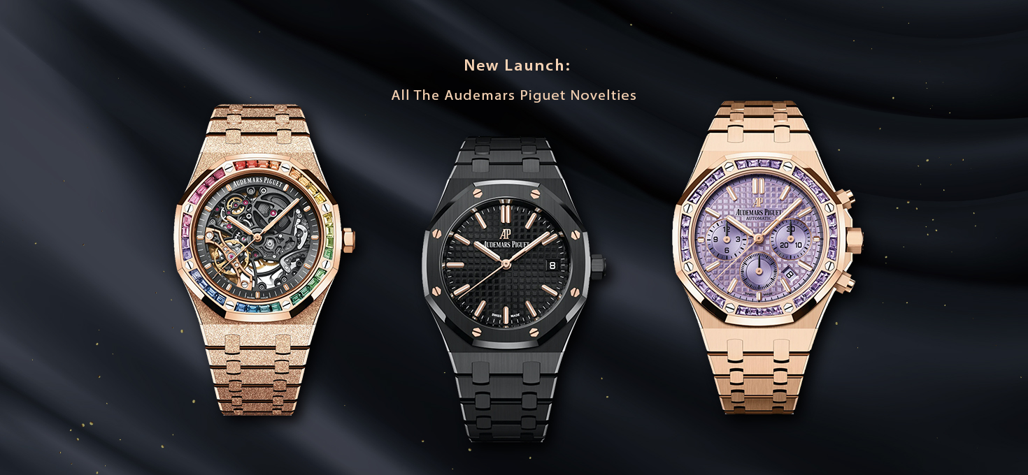 New Launch: All The Audemars Piguet Novelties