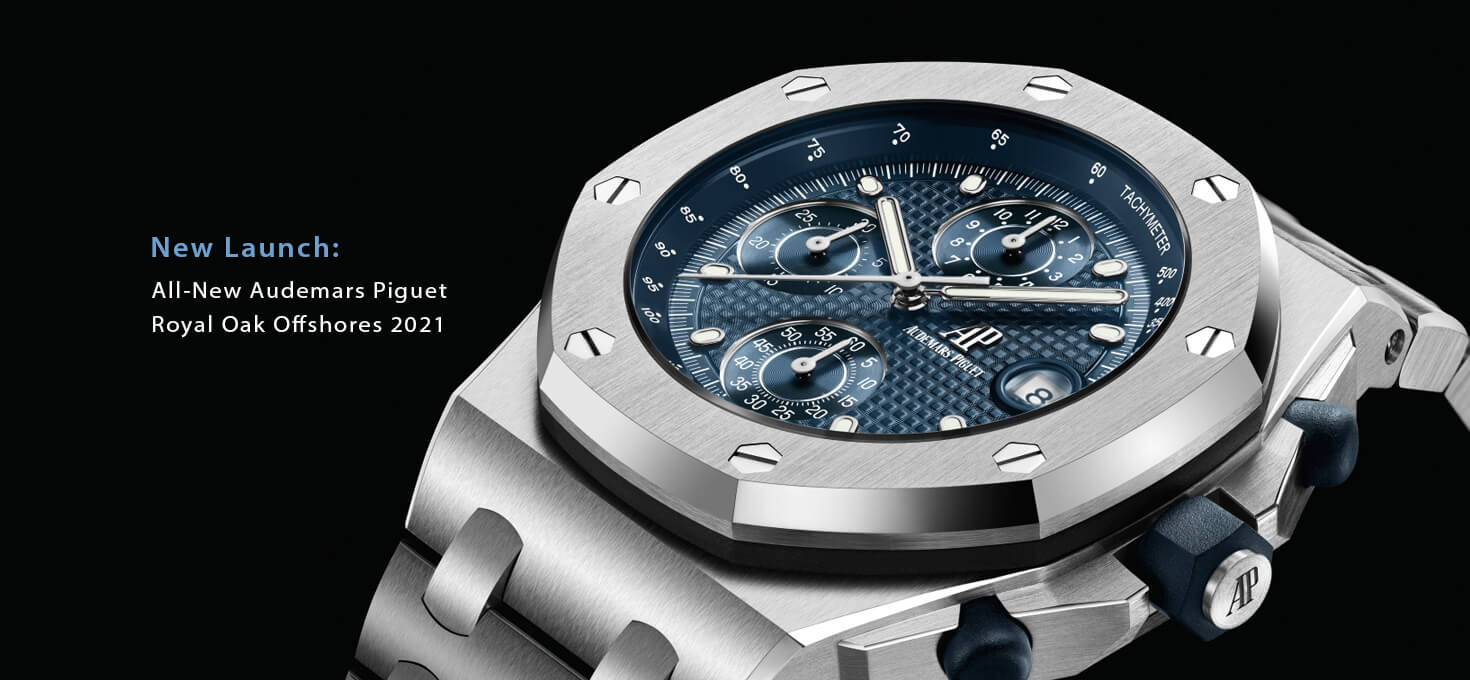 New Launch: All-New Audemars Piguet Royal Oak Offshores 2021