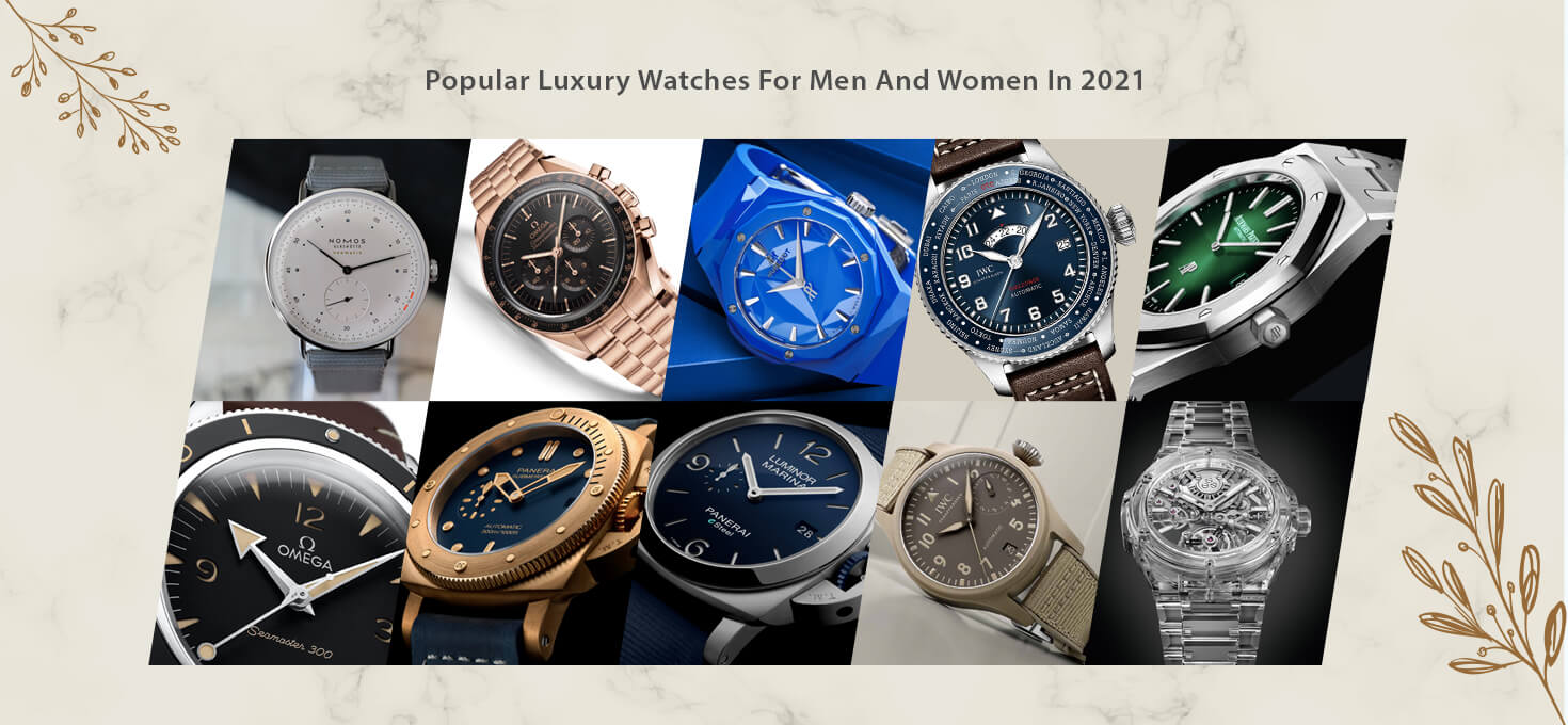 Popular Luxury Watches For Men And Women In 2021