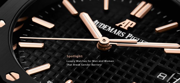 Spotlight: Luxury Watches for Men and Women That Break Gender Barriers