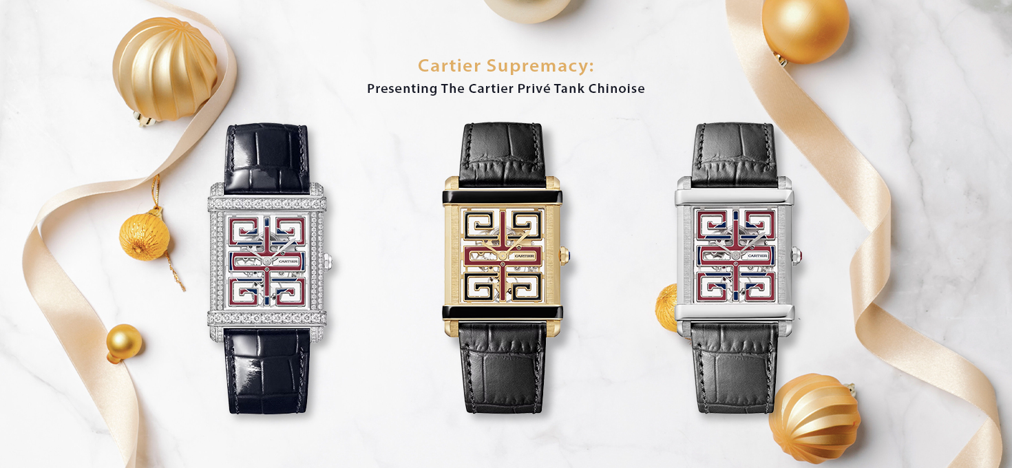 Cartier Supremacy: Presenting The Cartier Privé Tank Chinoise