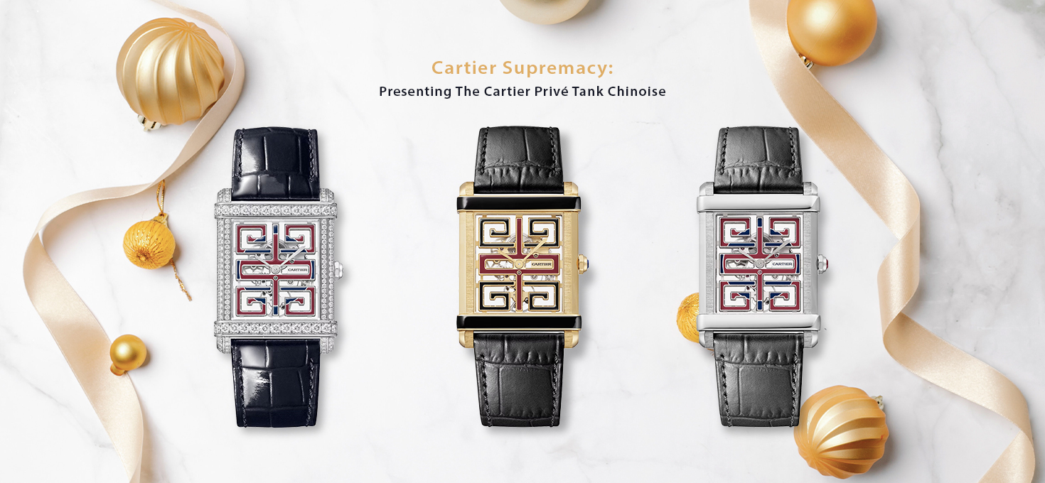 Cartier Supremacy: Presenting The Cartier PrivÃ© Tank Chinoise