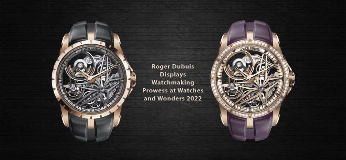 Roger Dubuis Displays Watchmaking Prowess at Watches and Wonders 2022