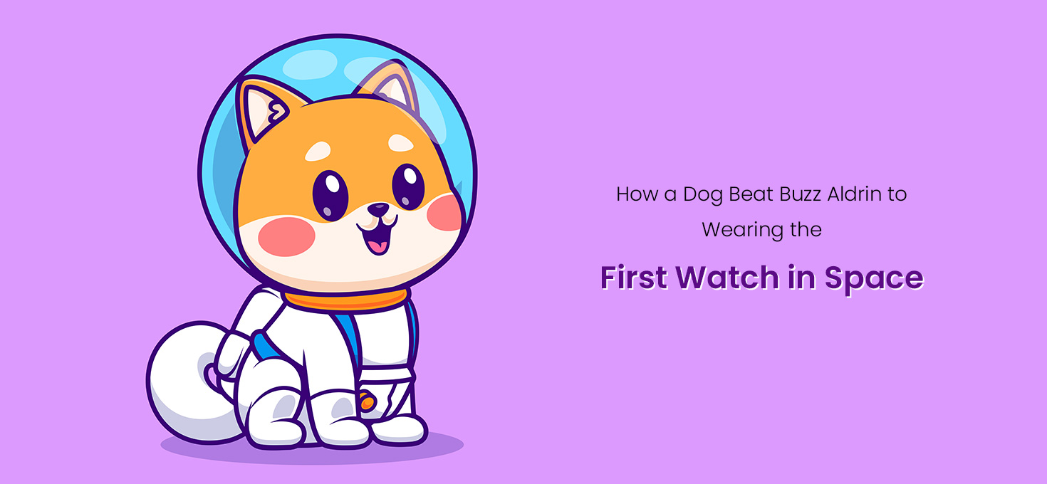 How a Dog Beat Buzz Aldrin to Wearing the First Watch in Space