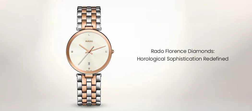Rado Florence Diamonds: Horological Sophistication Redefined
