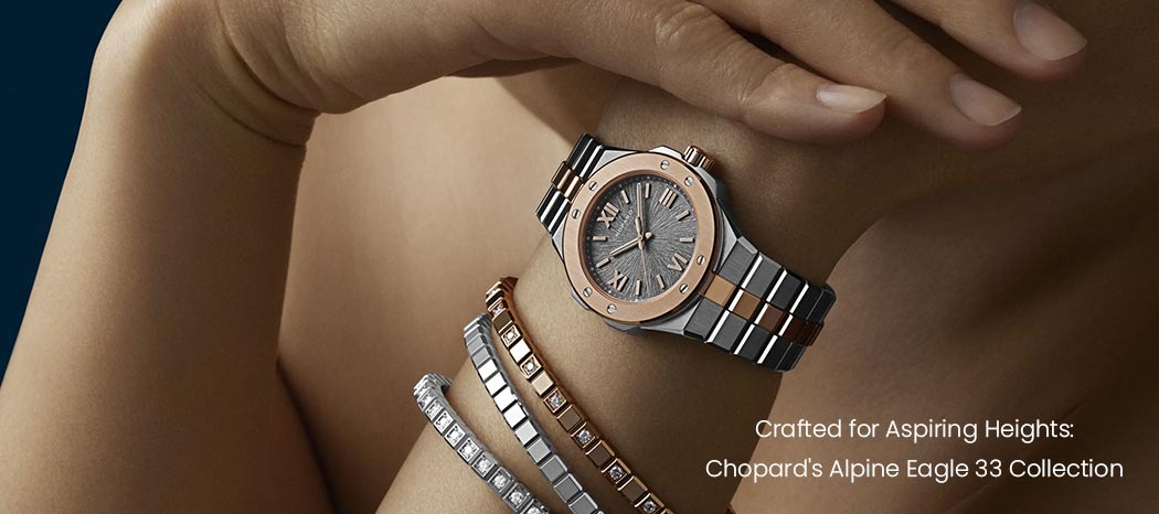 Crafted for Aspiring Heights: Chopard's Alpine Eagle 33 Collection
