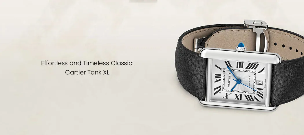 Effortless and Timeless Classic: Cartier Tank XL