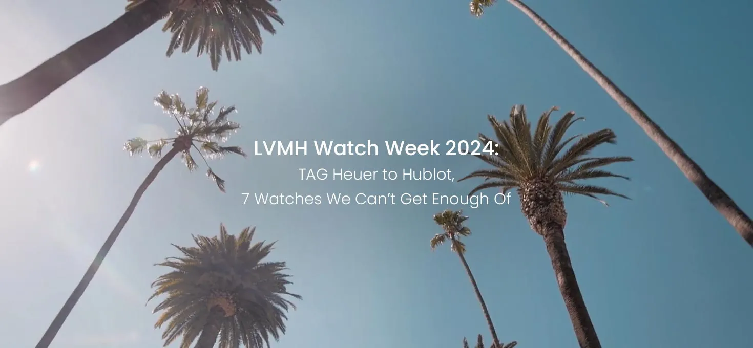LVMH Watch Week 2024: Bulgari, Hublot, TAG Heuer