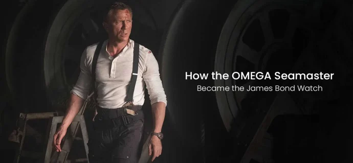How the OMEGA Seamaster Became the James Bond Watch
