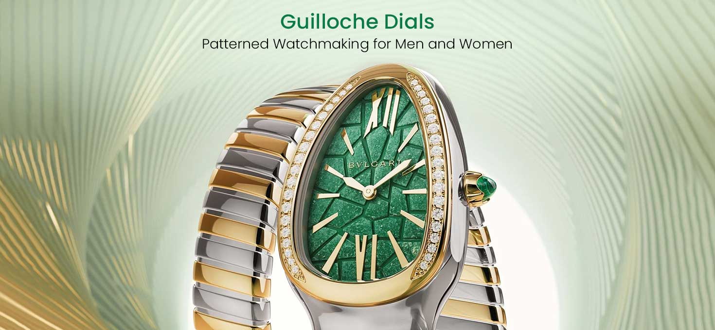 Guilloche Dials: Patterned Watchmaking for Men and Women