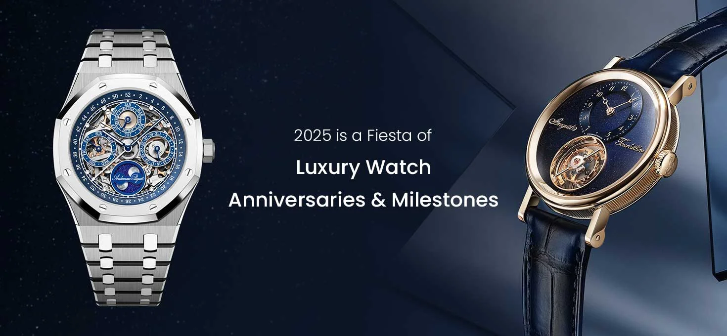2025 Is A Fiesta of Luxury Watch Anniversaries & Milestones