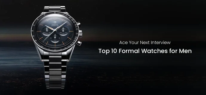 Ace Your Next Interview: Top 10 Formal Watches for Men