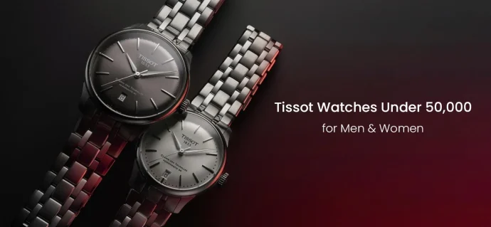 Tissot Watches Under 50,000 for Men & Women