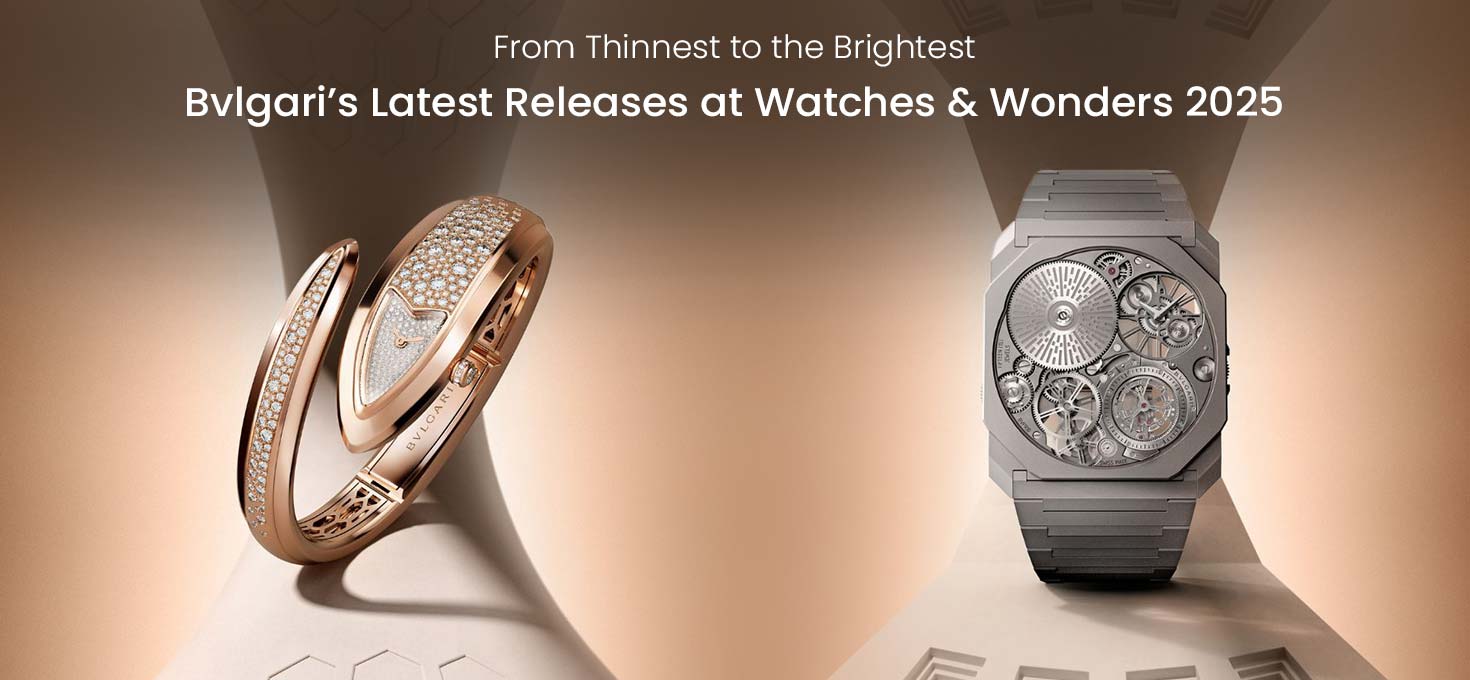 From Thinnest to the Brightest: Bvlgari’s Latest Releases at Watches & Wonders 2025