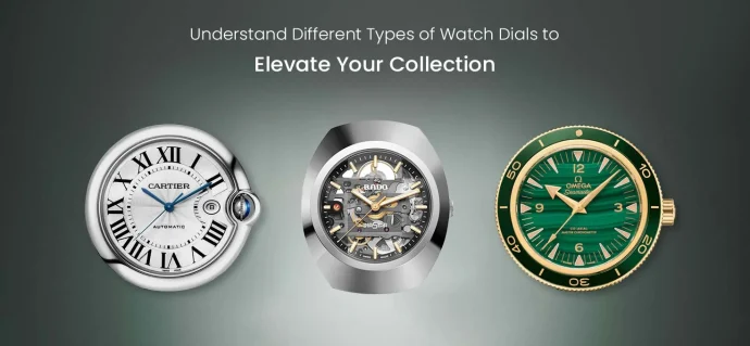 Understanding Different Types of Watch Dials: Elevate Your Collection
