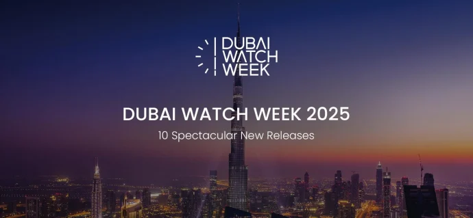 Dubai Watch Week 2025: 10 Spectacular New Releases