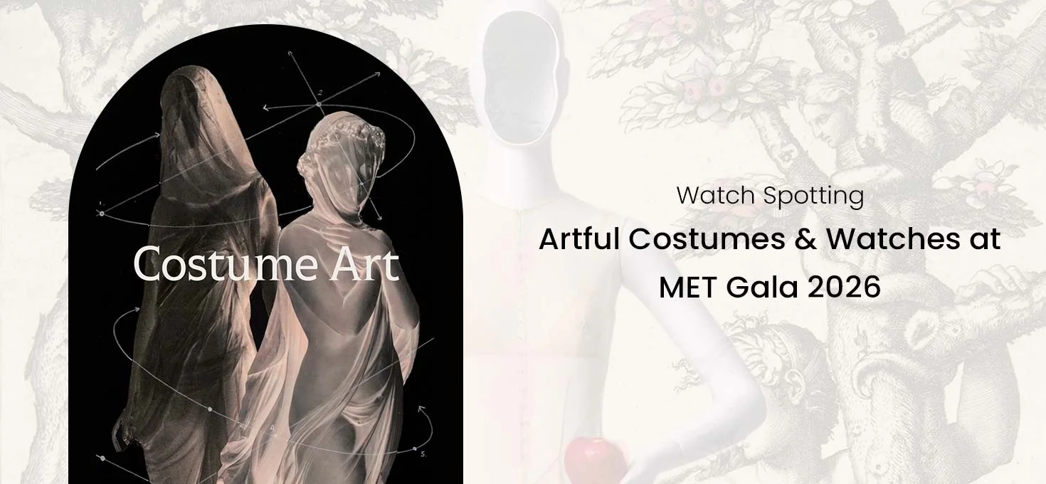 Watch Spotting: Artful Costumes and Watches at MET Gala 2026