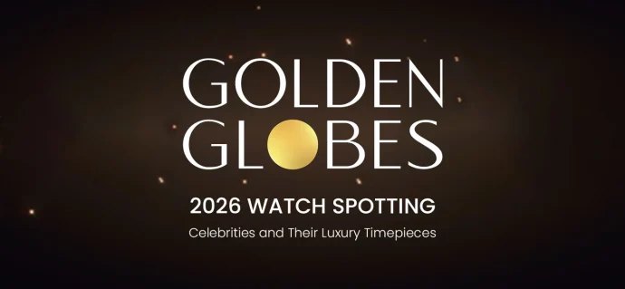 Golden Globes 2026 Watch Spotting: Celebrities and Their Luxury Timepieces