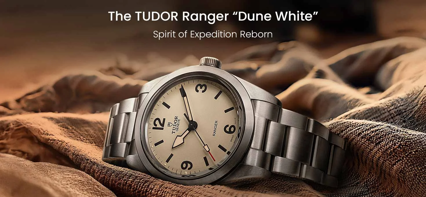 The TUDOR Ranger “Dune White”: Spirit of Expedition Reborn