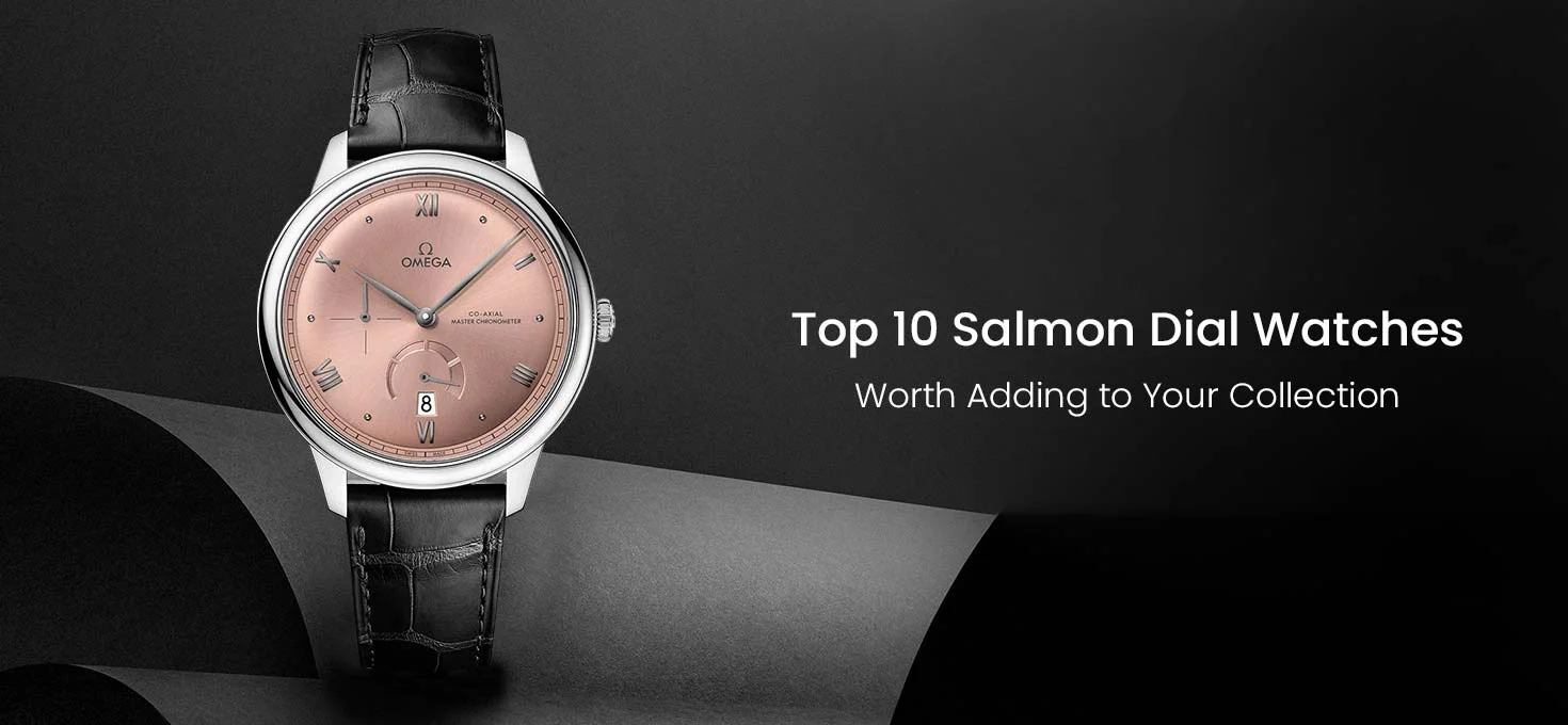 Top 10 Salmon Dial Watches Worth Adding to Your Collection
