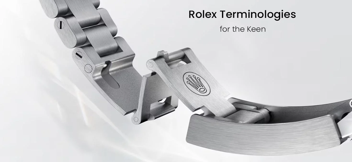 Do You Speak ‘Rolex’? Know These 10 Common Rolex Terminologies