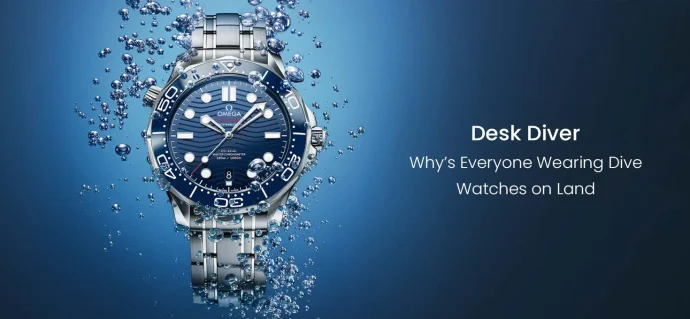 Desk Diver: Why’s Everyone Wearing Dive Watches on Land