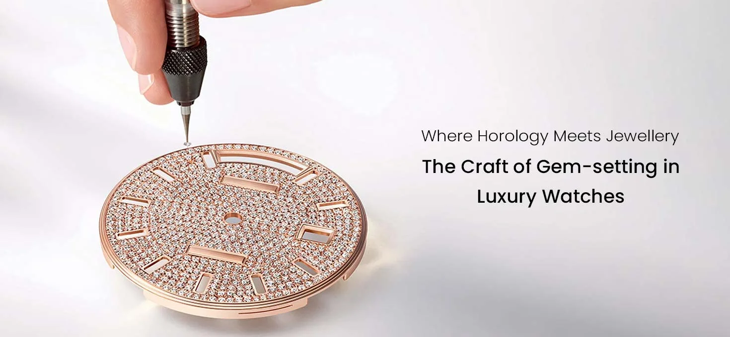 Where Horology Meets Jewellery: The Craft of Gem-setting in Luxury Watches