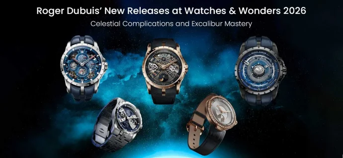 Roger Dubuis’ New Releases at Watches and Wonders 2026: Celestial Complications and Excalibur Mastery