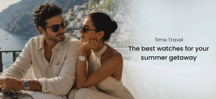 Time Travel: The best watches for your summer getaway