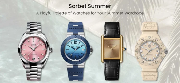 Sorbet Summer: A Playful Palette of Watches for Your Summer Wardrobe