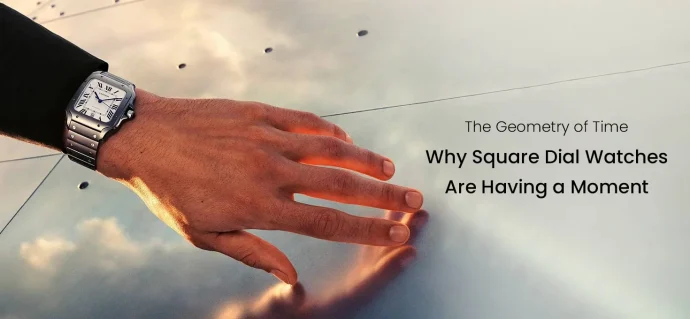 The Geometry of Time: Why Square Dial Watches Are Having a Moment
