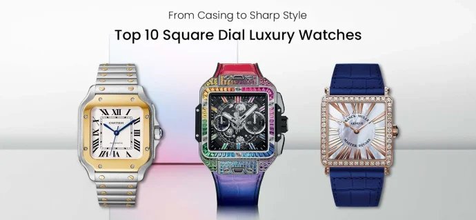 From Casing to Sharp Style: Top 10 Square Dial Luxury Watches