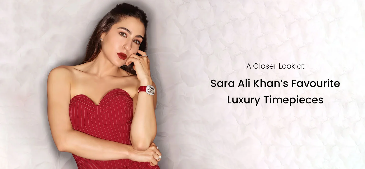 A Closer Look at Sara Ali Khan’s Favourite Luxury Timepieces