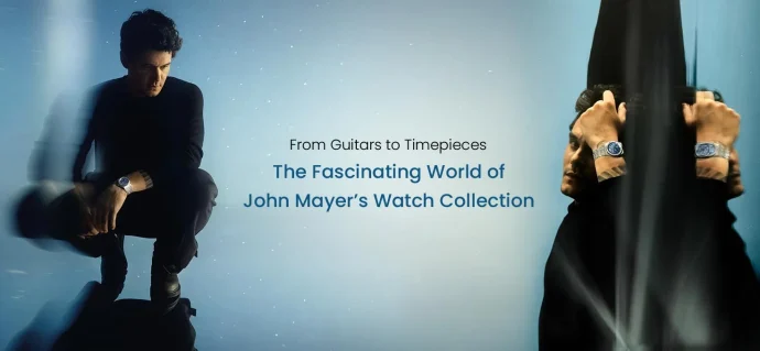 From Guitars to Timepieces: The Fascinating World of John Mayer’s Watch Collection