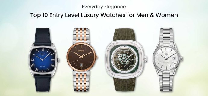 Everyday Elegance: Top 10 Entry Level Luxury Watches for Men & Women