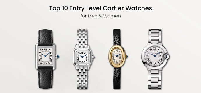 Top 10 Entry Level Cartier Watches for Men & Women