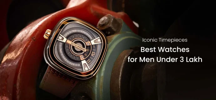Iconic Timepieces: Best Watches for Men Under 3 Lakh