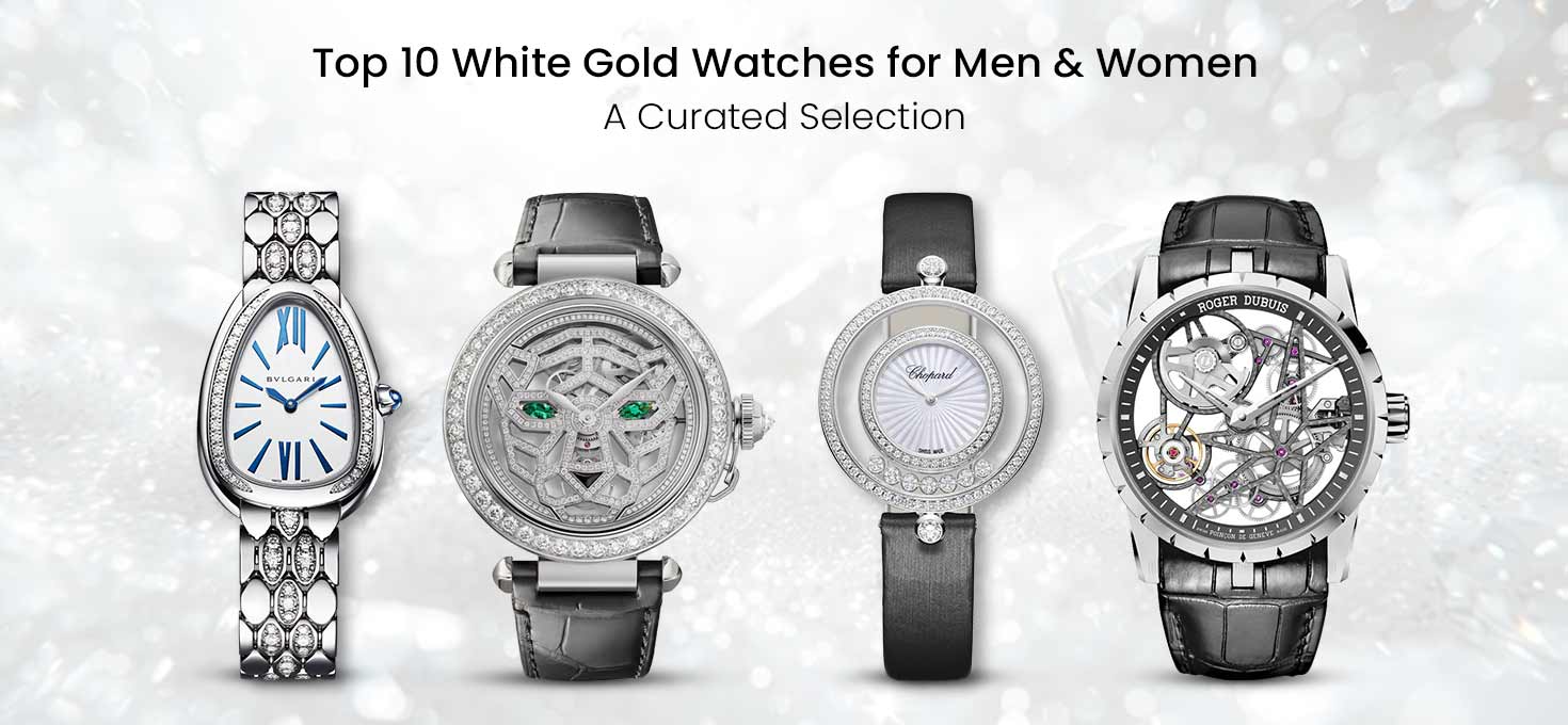 Top 10 White Gold Watches for Men & Women: A Curated Selection