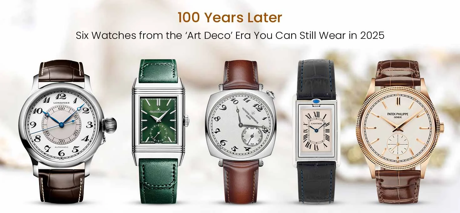 100 Years Later: Six Watches from the ‘Art Deco’ Era You Can Still Wear in 2025