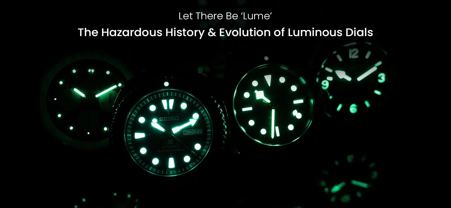 Let There Be ‘Lume’: The Hazardous History & Evolution of Luminous Dials