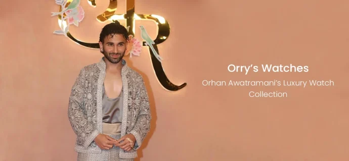 Orry’s Watches: Orhan Awatramani’s Luxury Watch Collection